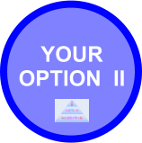YOUR OPTION  II